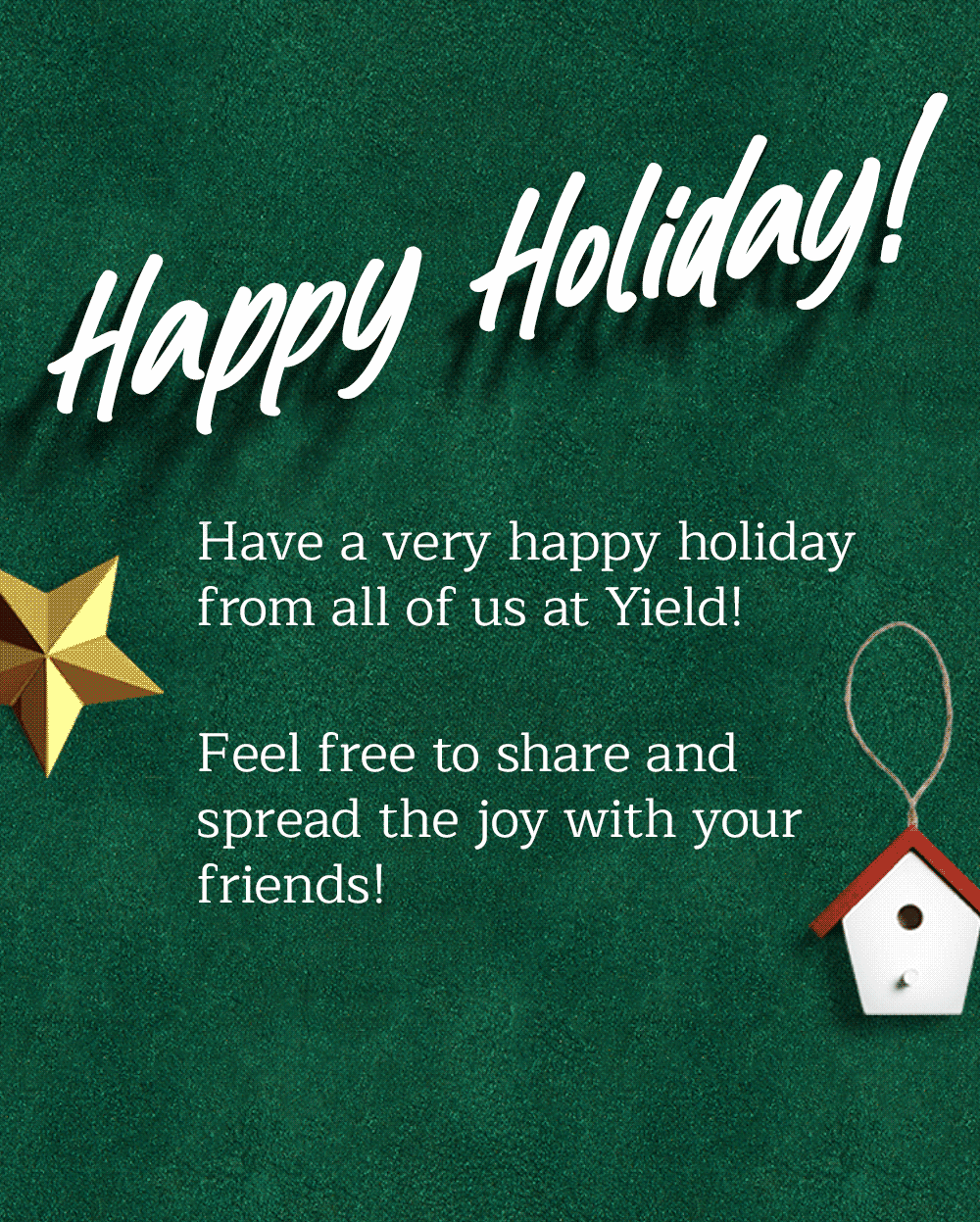 Have a very happy holiday from all of us at Yield!